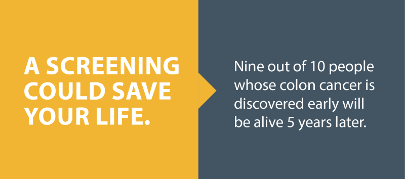 A colonoscopy screening can save your life. 